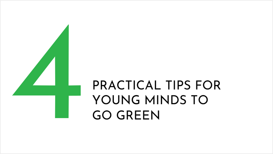 4 Practical Tips for Young Minds to Go Green